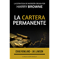 La Cartera Permanente: La estrategia de inversión creada por Harry Browne